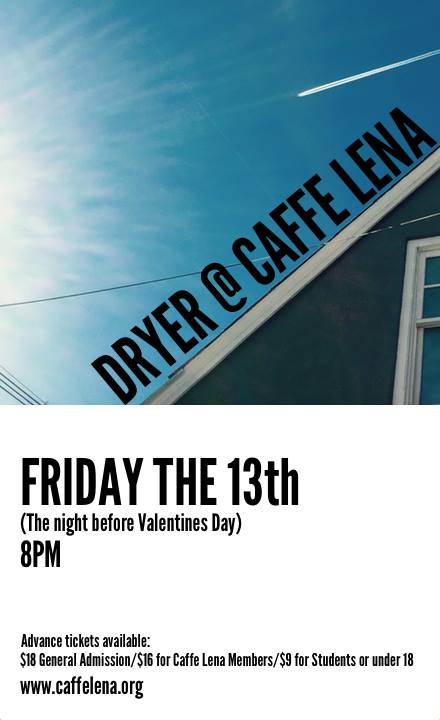 Dryer @ Caffe Lena (February 13, 2015)