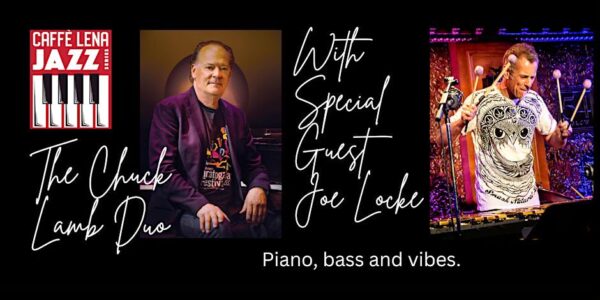 Chuck Lamb Duo with Joe Locke @ Caffe Lena (January 14, 2025)