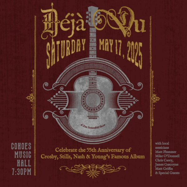 “Deja Vu” @ Cohoes Music Hall (May 17, 2025)