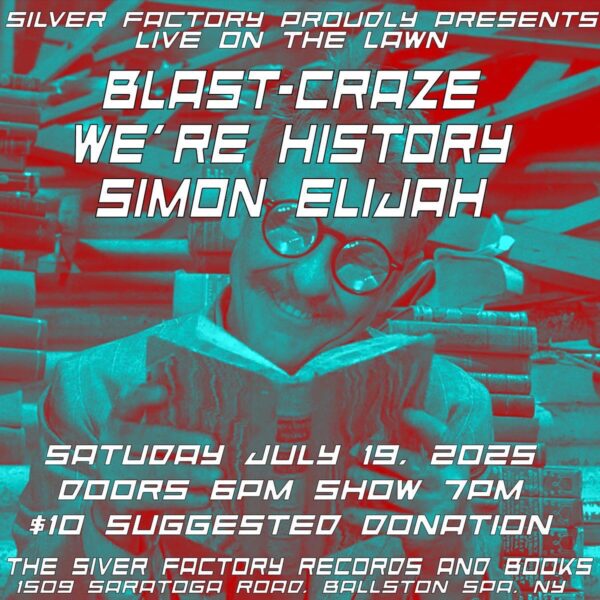 Blast-Craze / We’re History / Simon Elijah @ Silver Factory Records (July 19, 2025)
