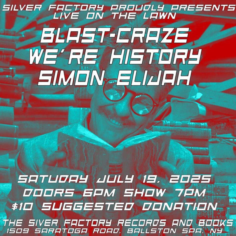 Blast-Craze / We’re History / Simon Elijah @ Silver Factory Records (July 19, 2025)