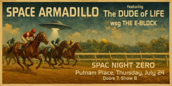 Space Armadillo featuring the Dude of Life / The E-Block @ Putnam Place (July 24, 2025)