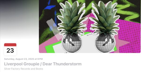 Liverpool Groupie / Dear Thunderstorm @ Silver Factory Records (August 23, 2025)