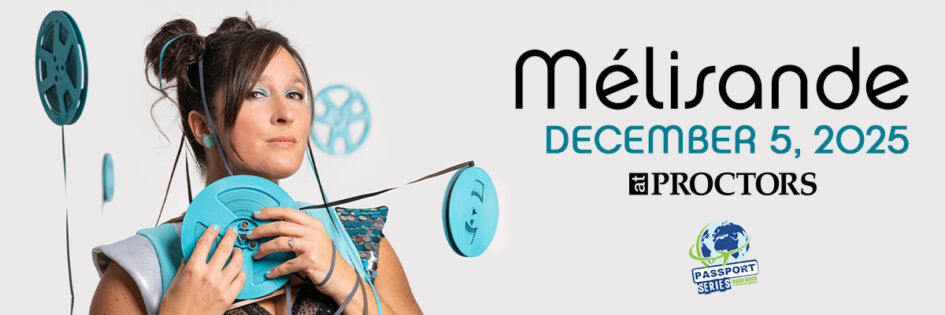 Melisande @ Proctors (GE Theatre) (December 5, 2025)