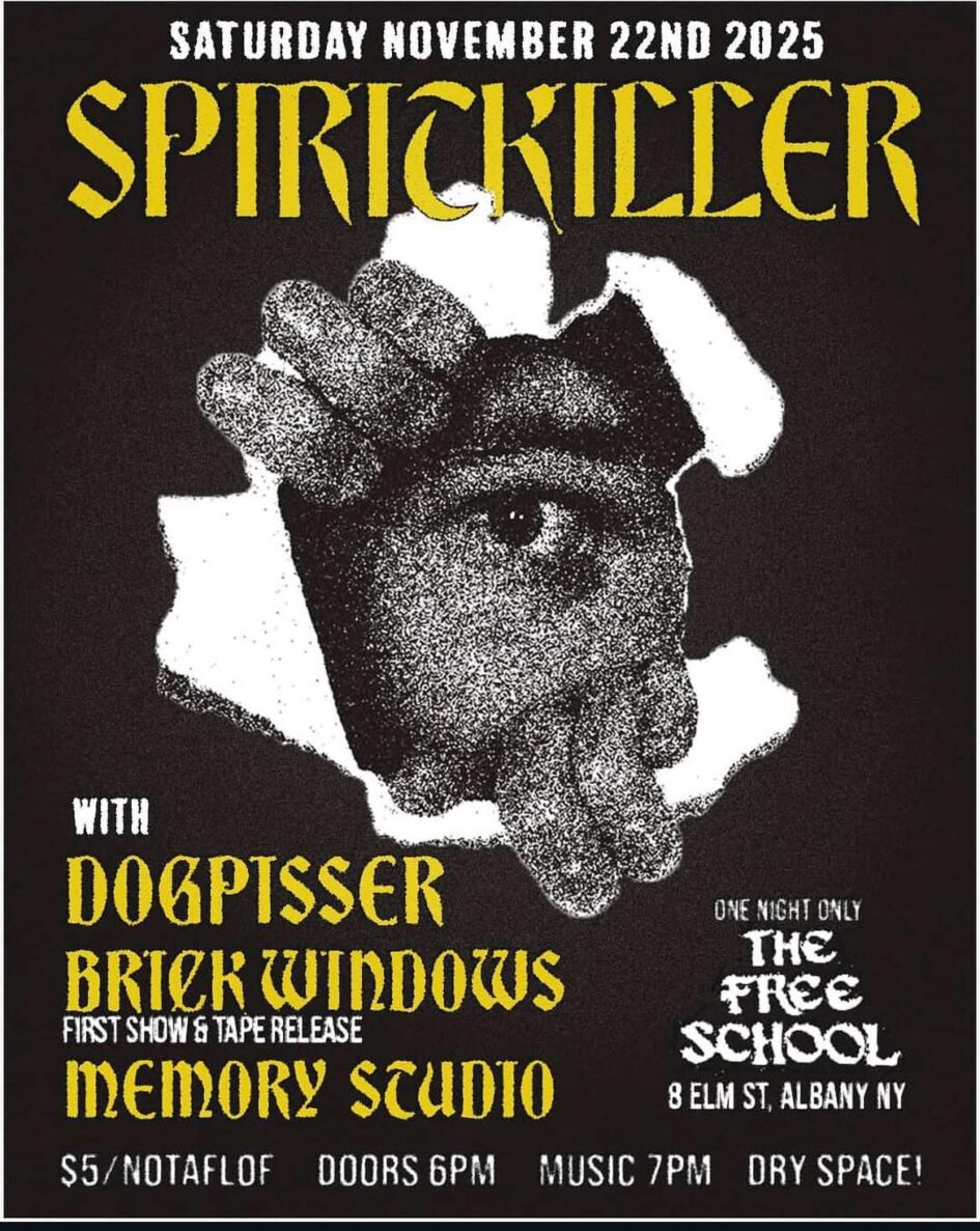 Spiritkiller / Dogpisser / Brick Windows / Memory Studio @ The Free School (November 22, 2025)